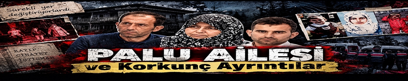 PALU Ailesi ve Korkunç Ayrıntılar